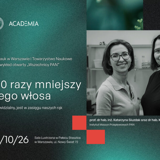 „Świat 1000 razy mniejszy od ludzkiego włosa” – inauguracja „Wszechnicy PAN”